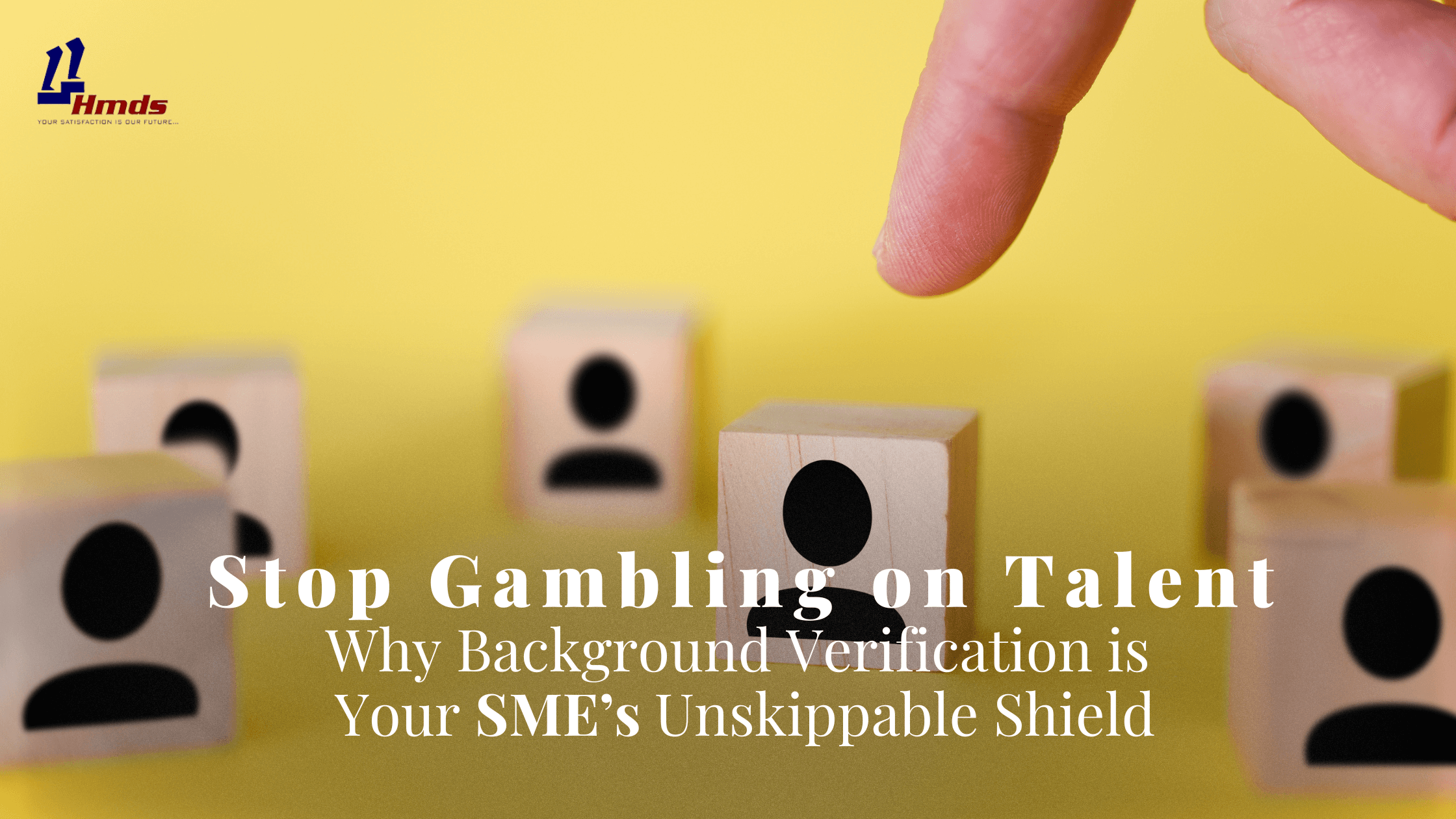 Stop Gambling on Talent: Why Background Verification is Your SME’s Unskippable Shield