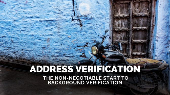 Address Verification: The Non-Negotiable Start to Background Verification