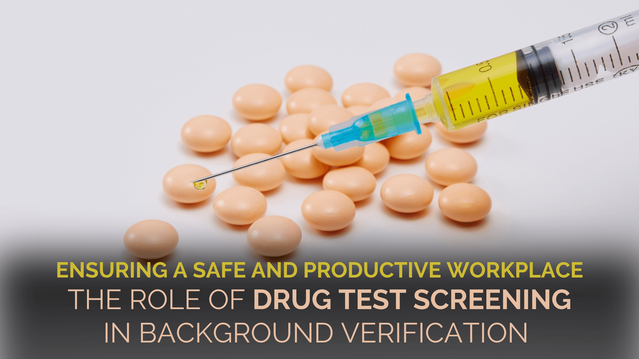 Ensuring a Safe and Productive Workplace: The Role of Drug Test Screening in Background Verification