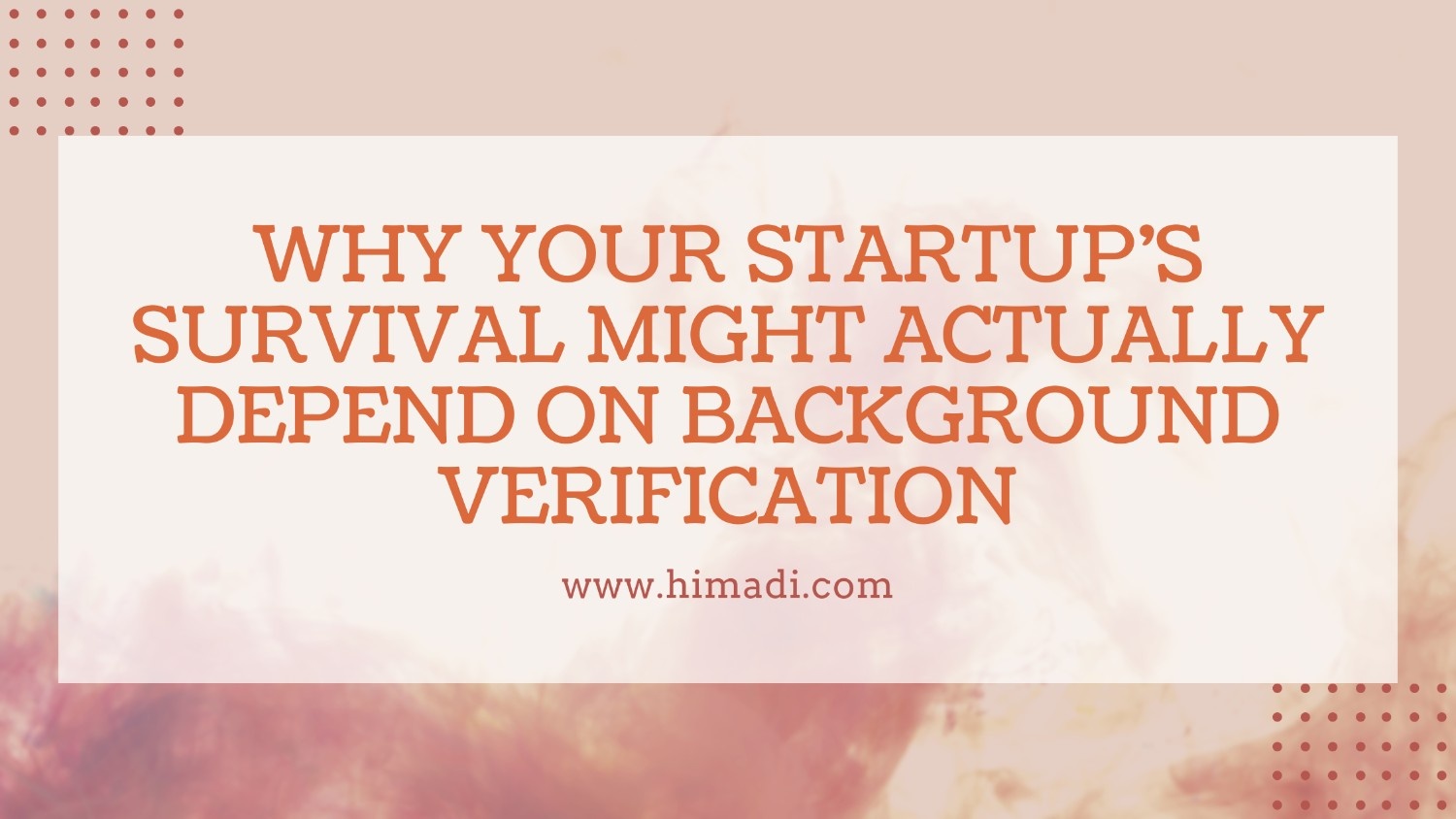 Why Your Startup’s Survival Might Actually Depend on Background Verification
