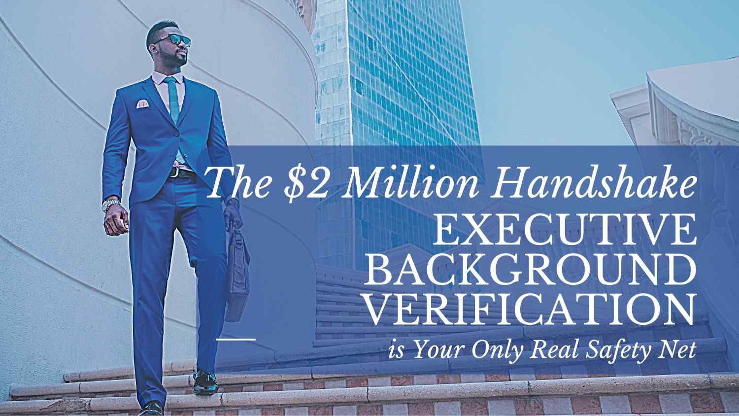 The $2 Million Handshake: Why Executive Background Verification is Your Only Real Safety Net