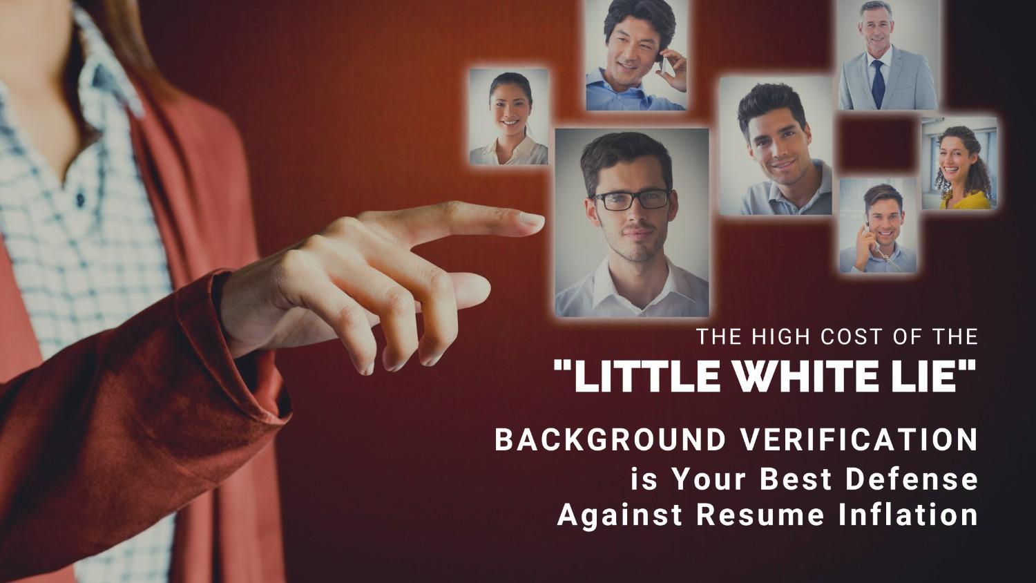 The High Cost of the “Little White Lie”: Background Verification Is Your Best Defence Against Resume inflation