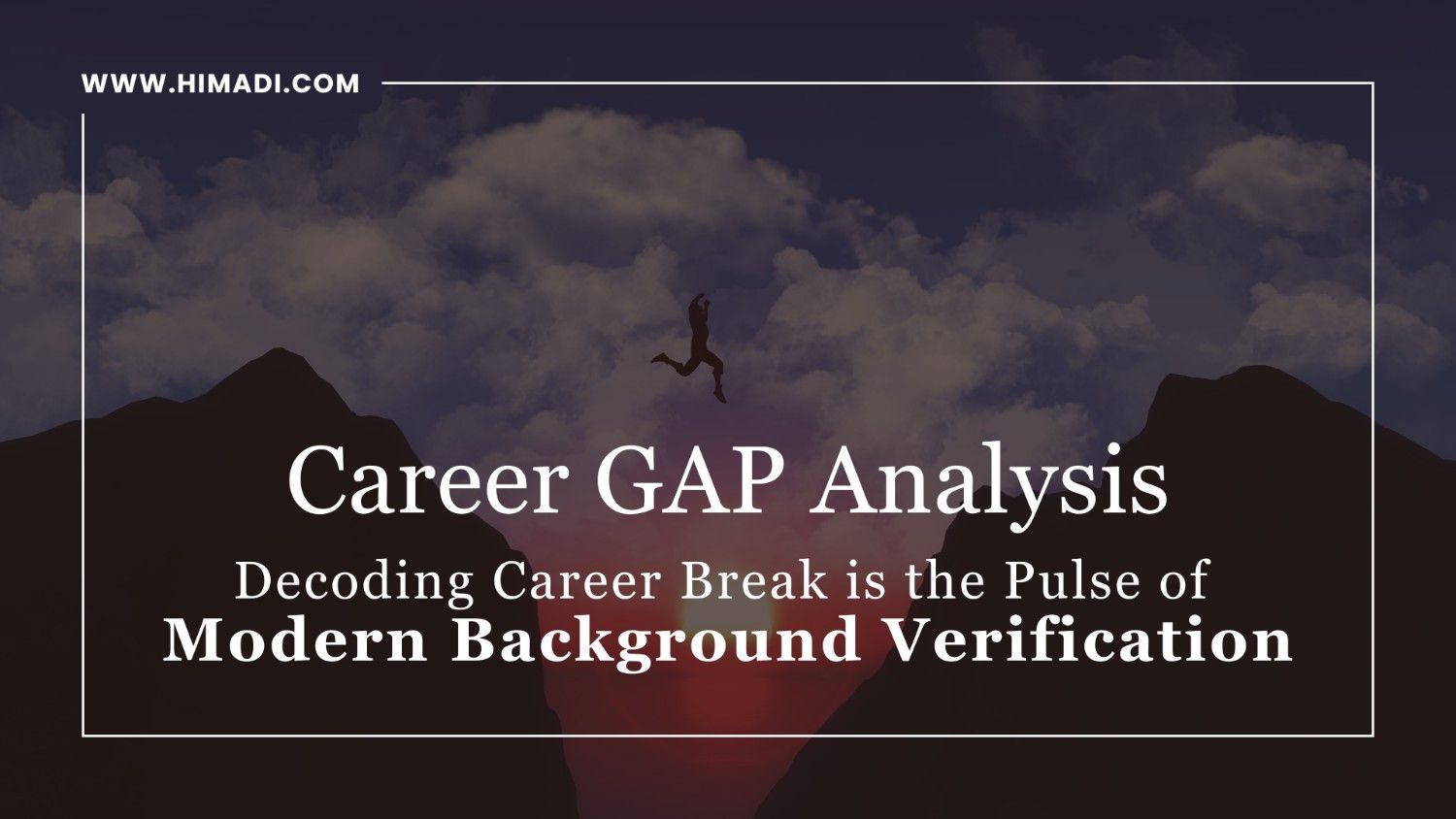 GAP Analysis: Decoding Career Break is the Pulse of Modern Background Verification