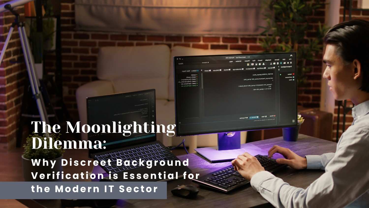 The Moonlighting Dilemma: Why Discreet Background Verification is Essential for the Modern IT Sector