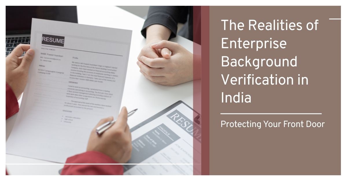 Protecting Your Front Door: The Realities of Enterprise Background Verification in India