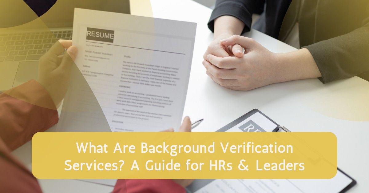 What Are Background Verification Services? A Guide for HRs & Leaders