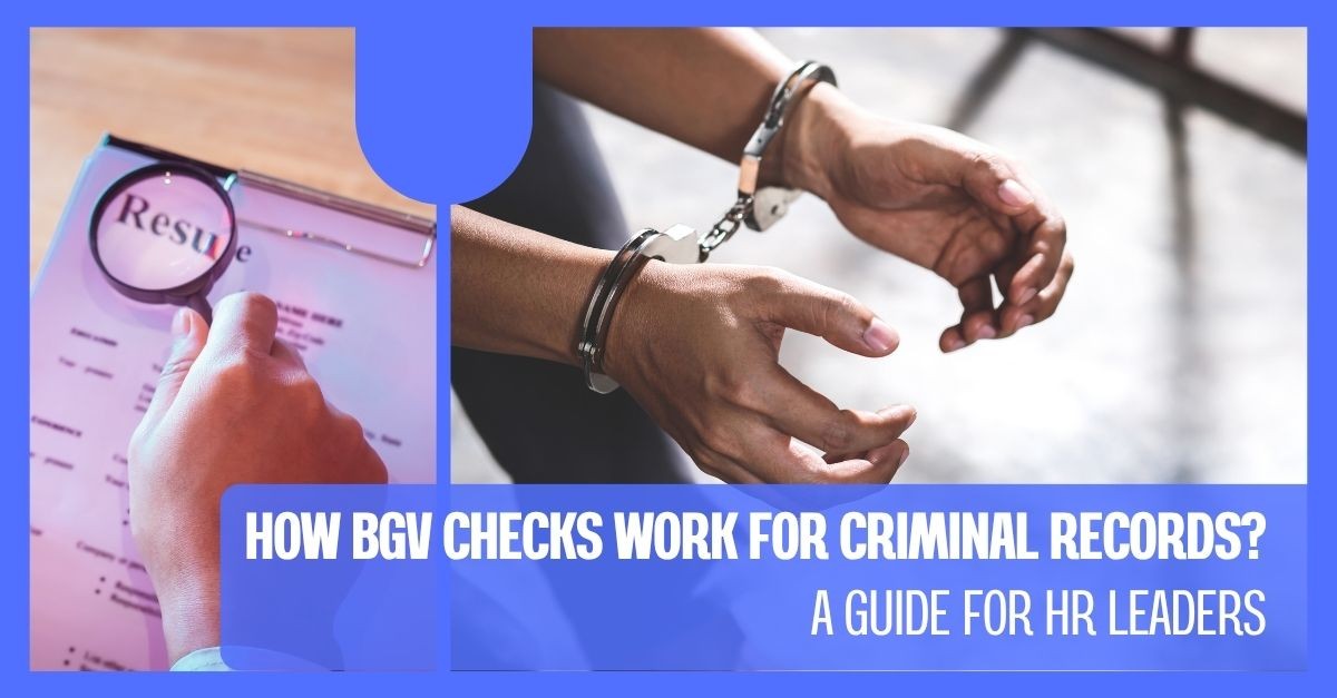 How Do BGV Checks Work for Criminal Records? A Guide for HR Leaders