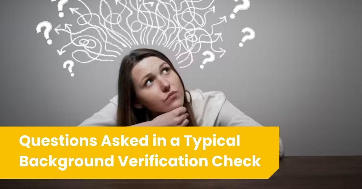 Questions Asked in a Typical Background Verification Check