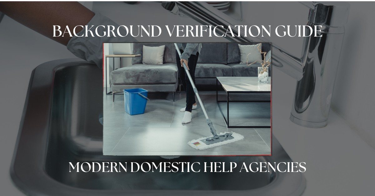 Background Verification Guide for Modern Domestic Help Agencies