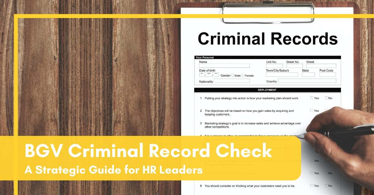 BGV Criminal Record Check: A Strategic Guide for HR Leaders